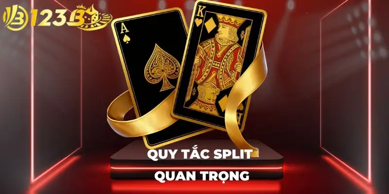 Quy tắc Split quan trọng