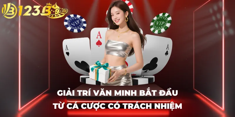 Giải trí văn minh bắt đầu từ cá cược có trách nhiệm