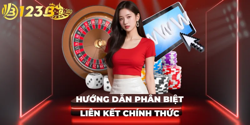 Xác định nguyên nhân link vào 123B không hoạt động Hướng dẫn phân biệt liên kết chính thức